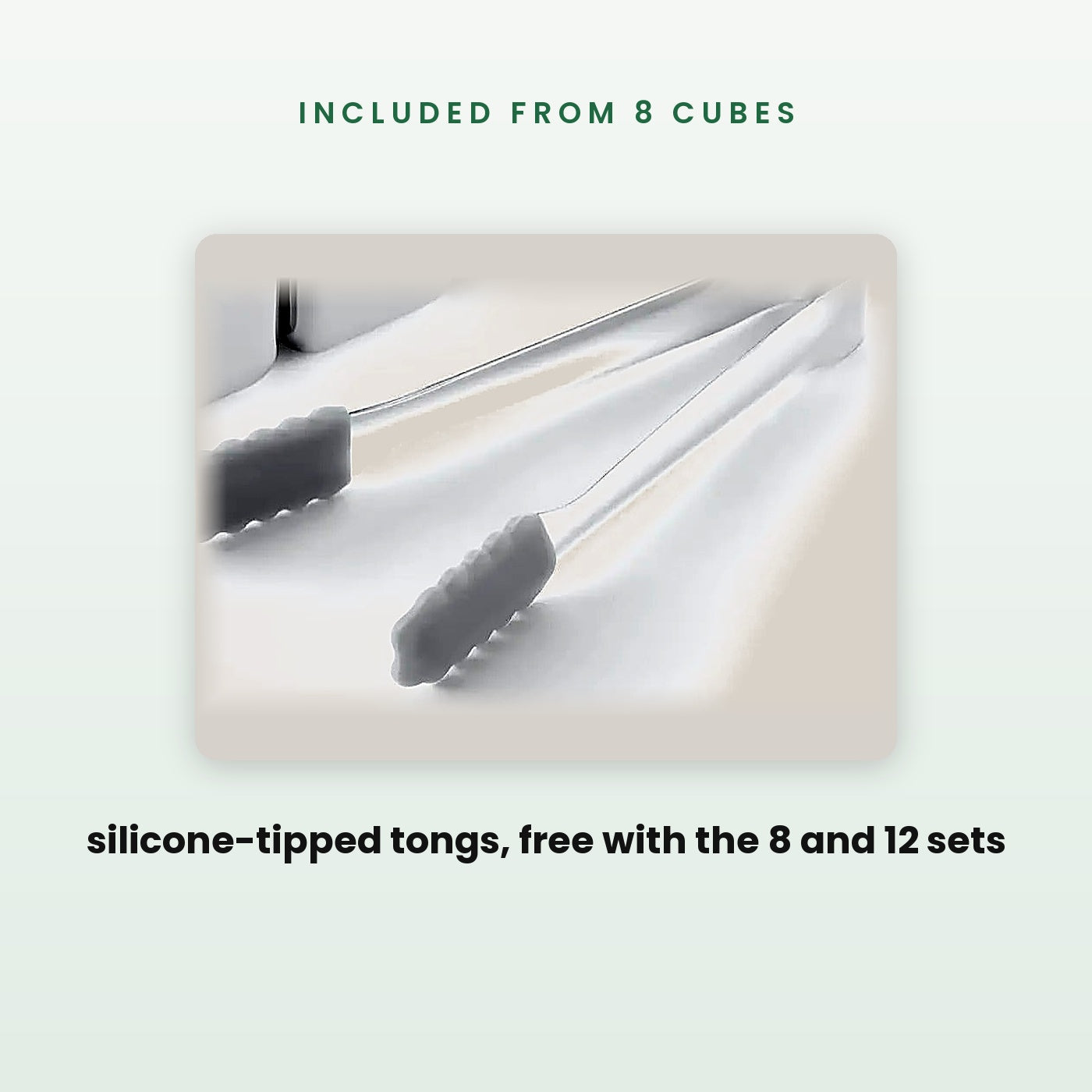Free silicone-tipped tongs with the 8 and 12 sets