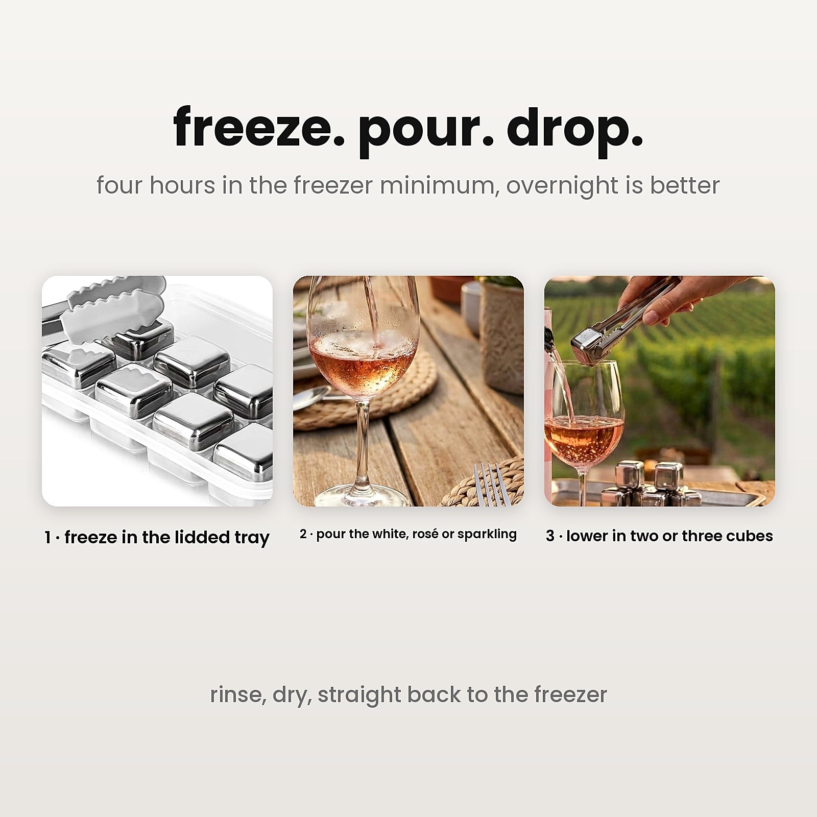 Freeze, pour the wine, lower in two or three cubes