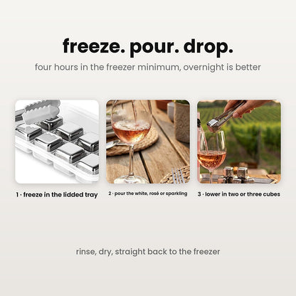 Freeze, pour the wine, lower in two or three cubes
